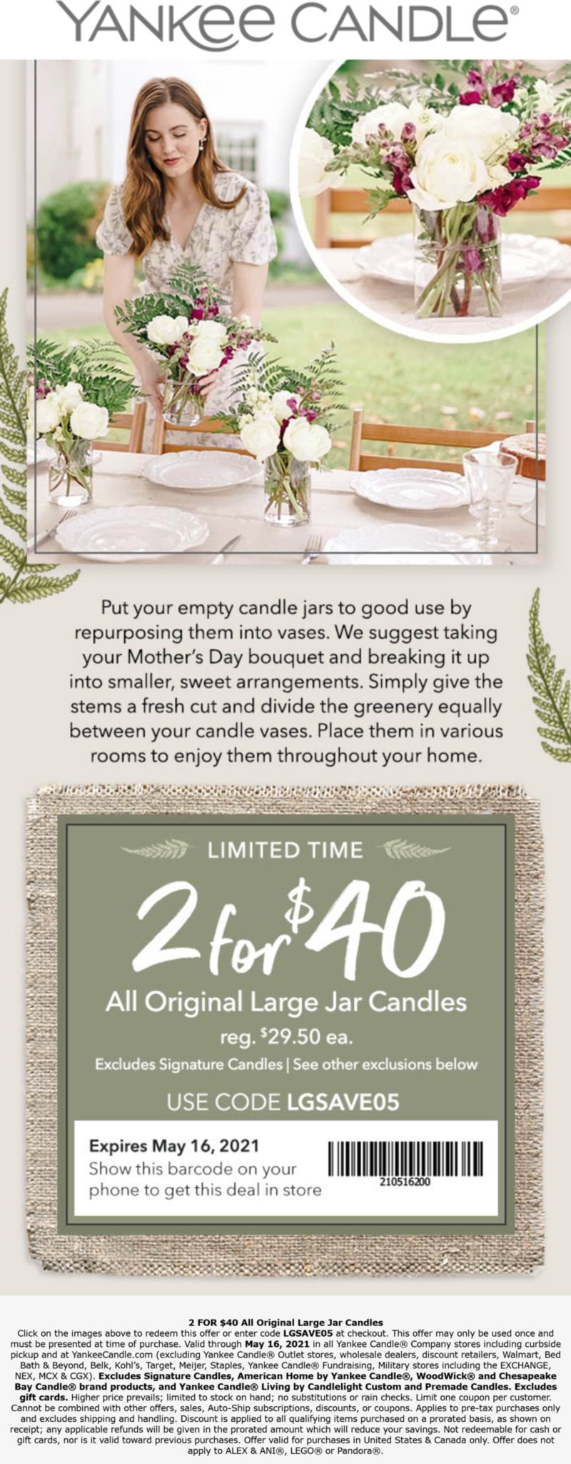 2 for 40 on large candles at Yankee Candle, or online via promo code