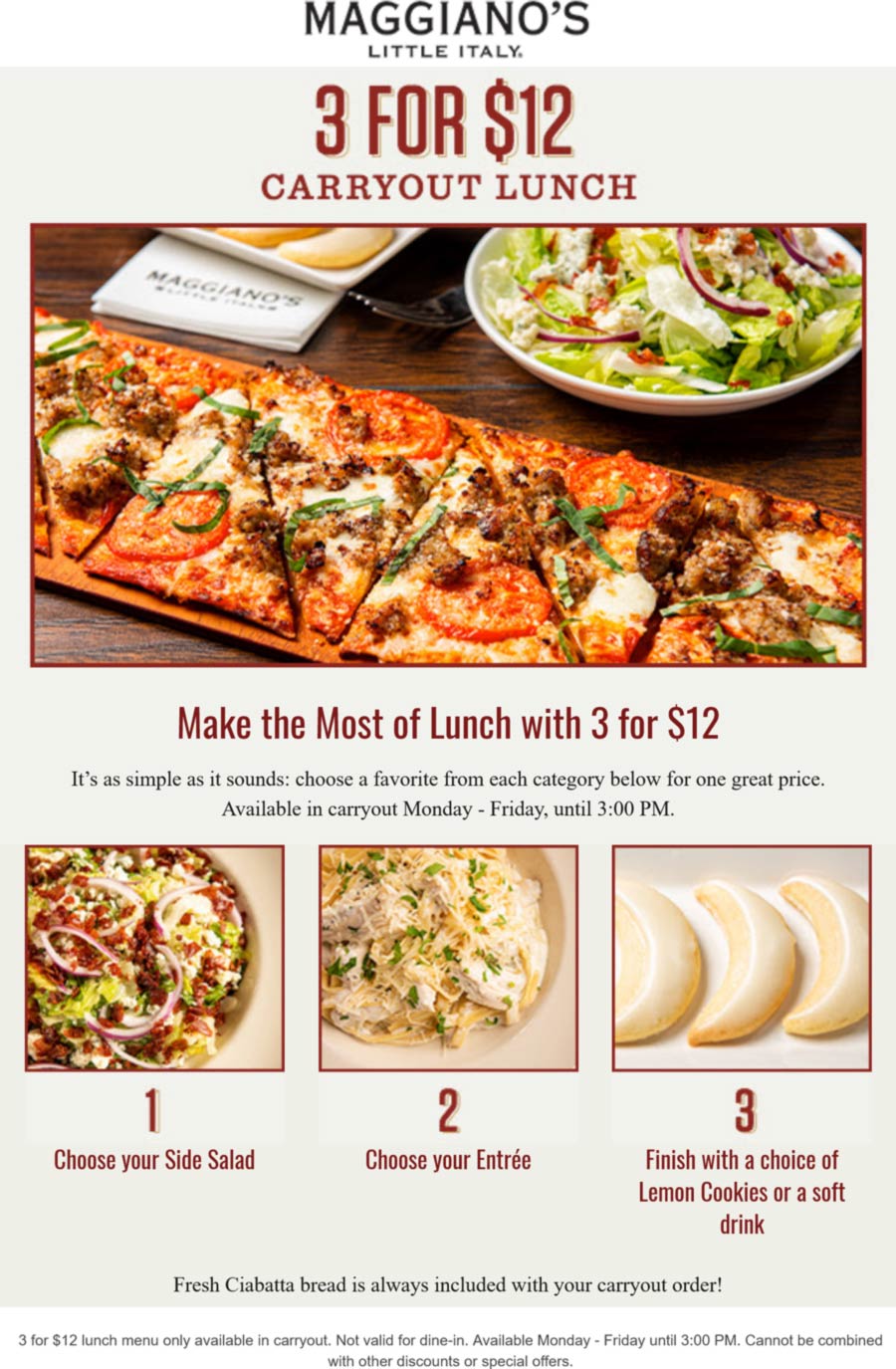 3 for 12 carryout until 3p lunch menu at Maggianos Little Italy