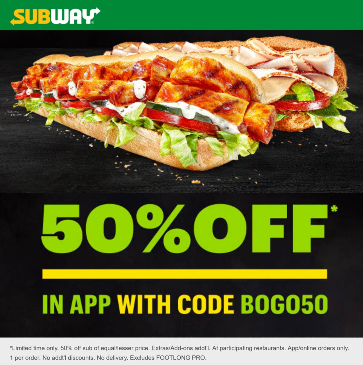 Subway restaurants Coupon  Second sub sandwich 50% off at Subway via promo code BOGO50 #subway 
