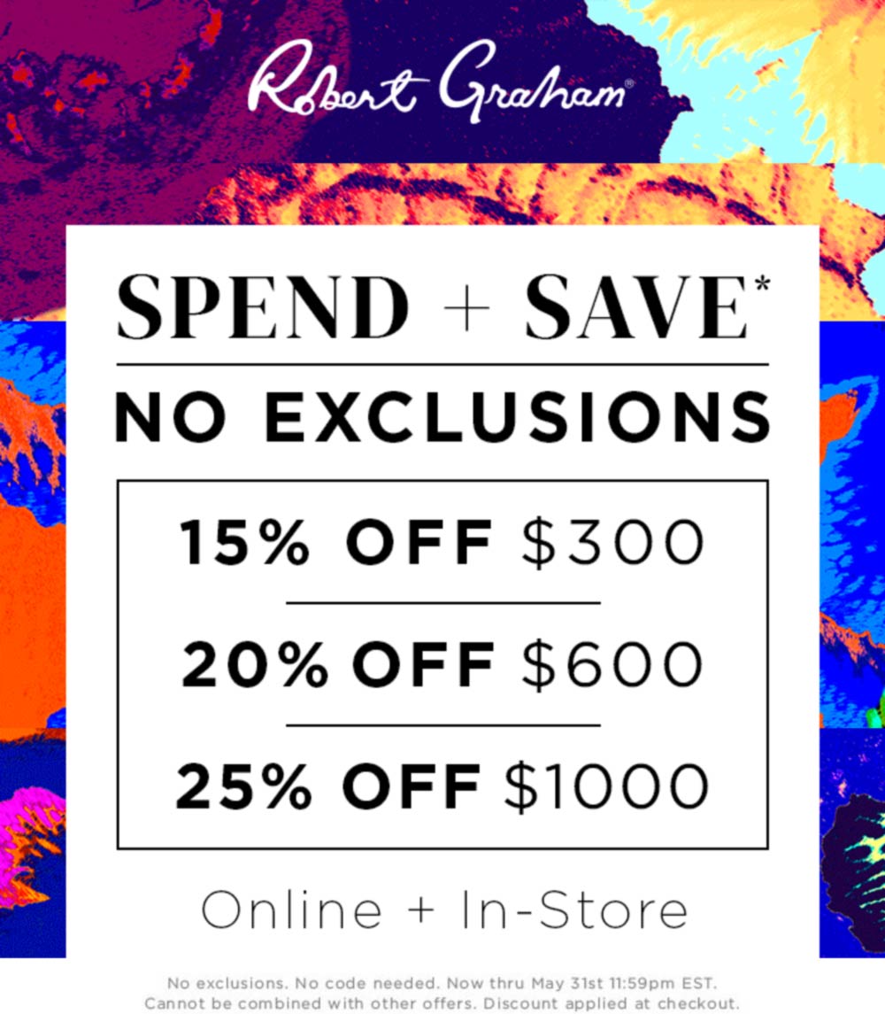 Robert Graham stores Coupon  15-25% off $300+ at Robert Graham, ditto online #robertgraham 