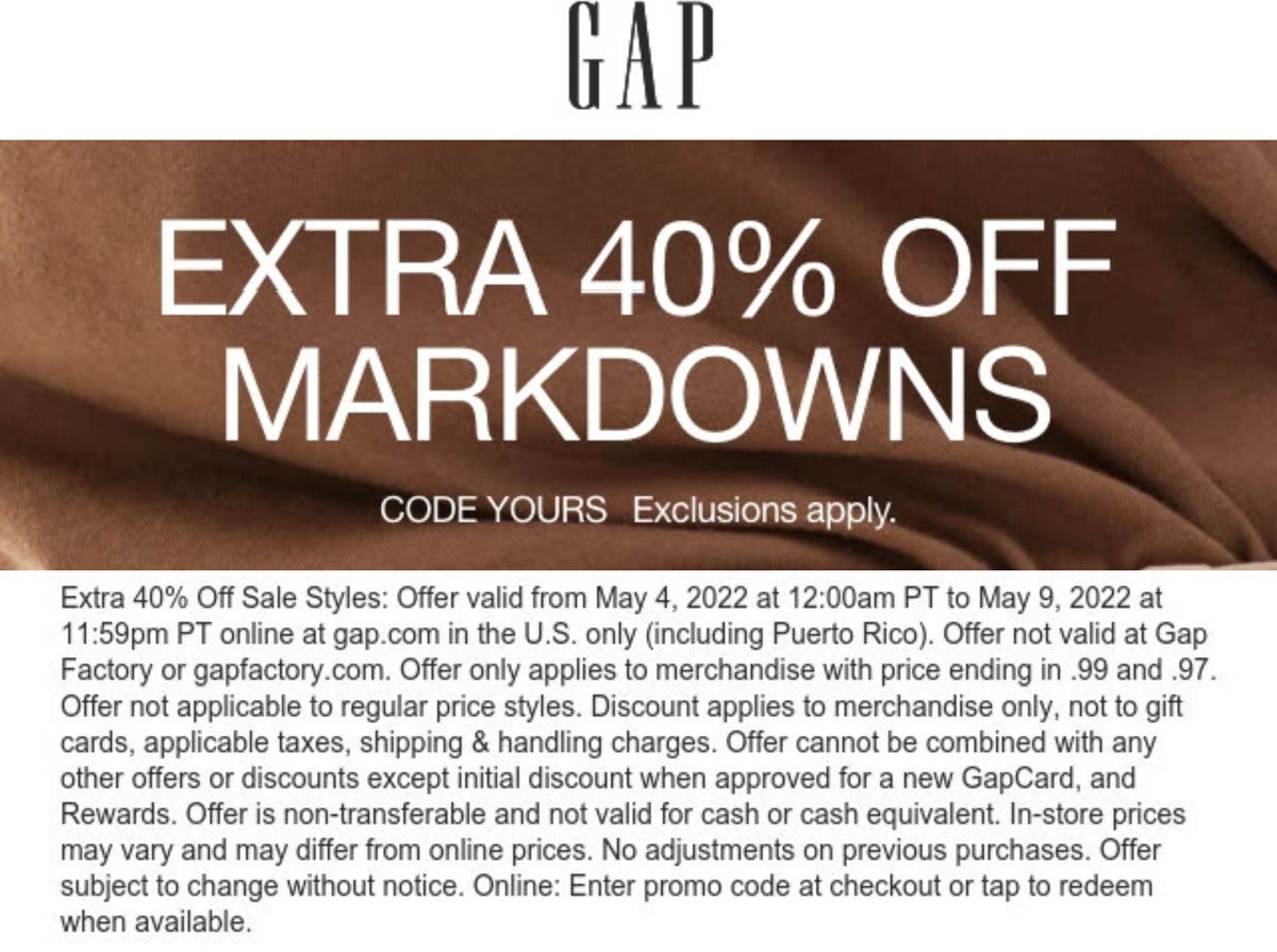 Gap stores Coupon  Extra 40% off sale items online at Gap via promo code YOURS #gap 