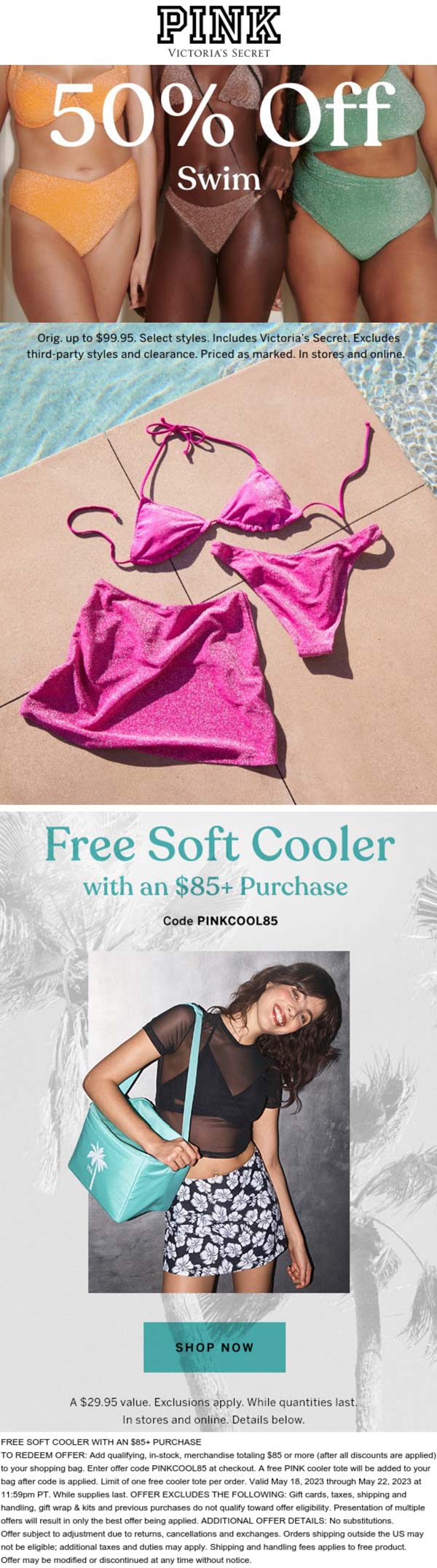 PINK stores Coupon  50% off swim + free cooler on $85 at PINK via promo code PINKCOOL85 #pink 