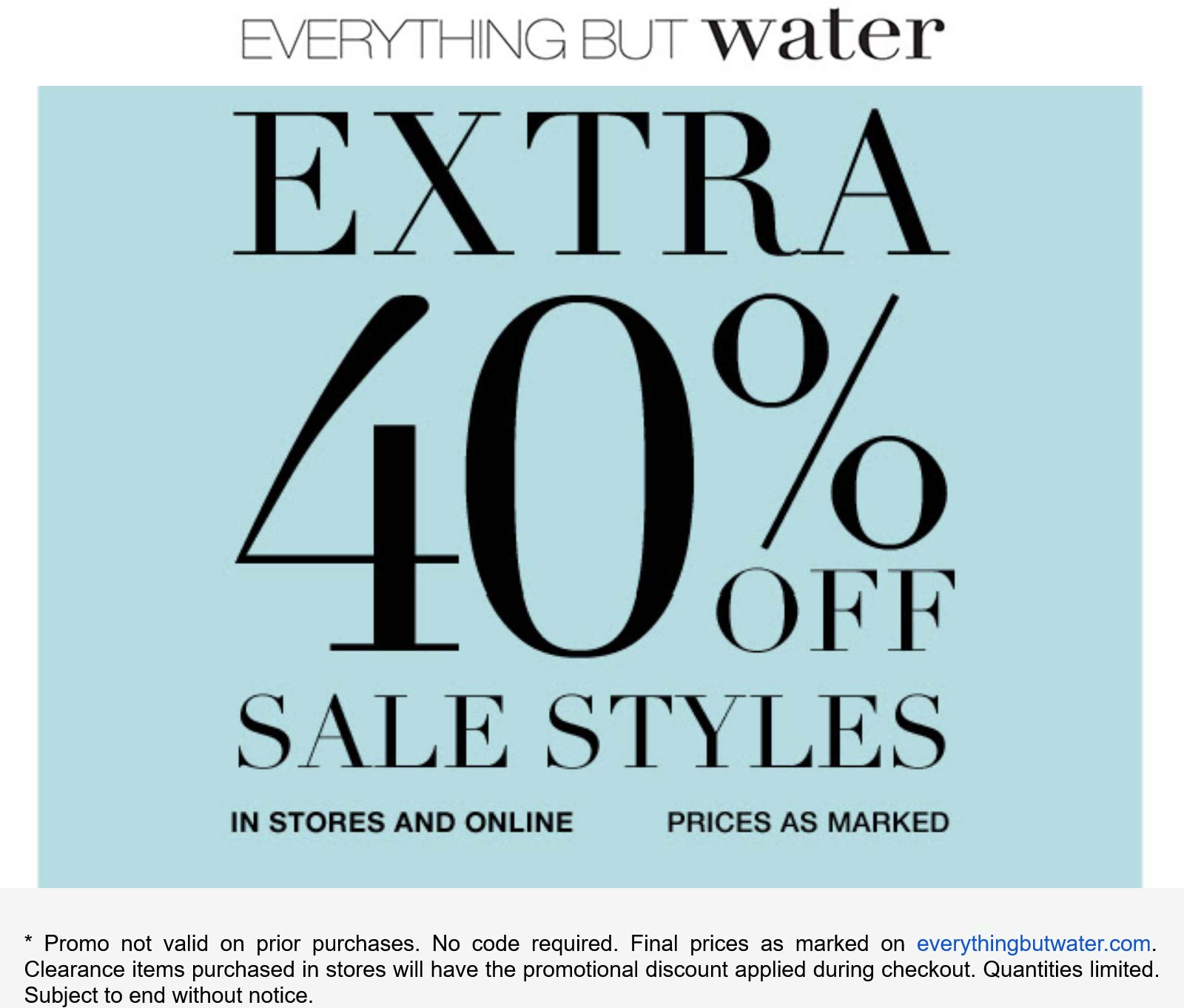 Everything But Water stores Coupon  Extra 40% off at Everything But Water #everythingbutwater 