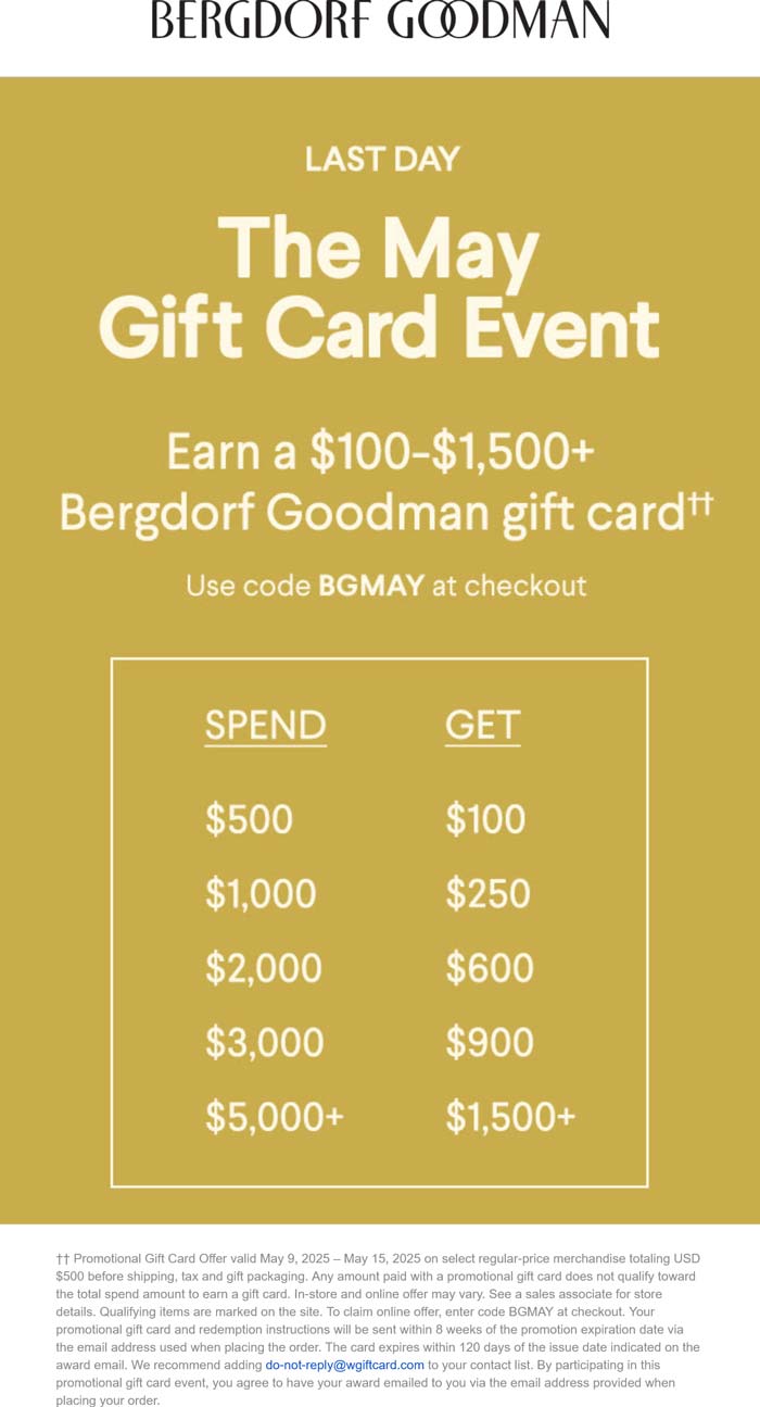 Bergdorf Goodman stores Coupon  $100-$1500 card on $500+ today at Bergdorf Goodman via promo code BGMAY #bergdorfgoodman 