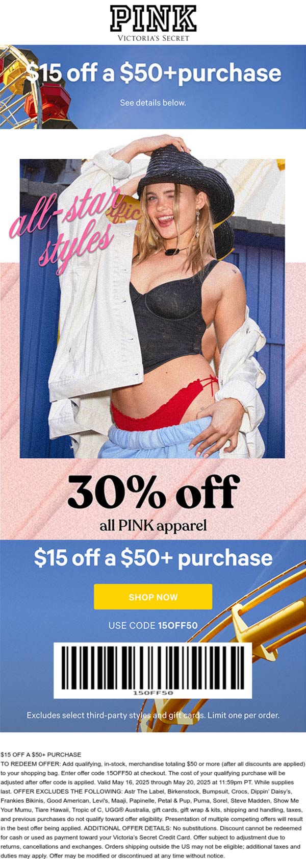 PINK stores Coupon  $15 off $50 & more today at PINK, or online via promo code 15OFF50 #pink 