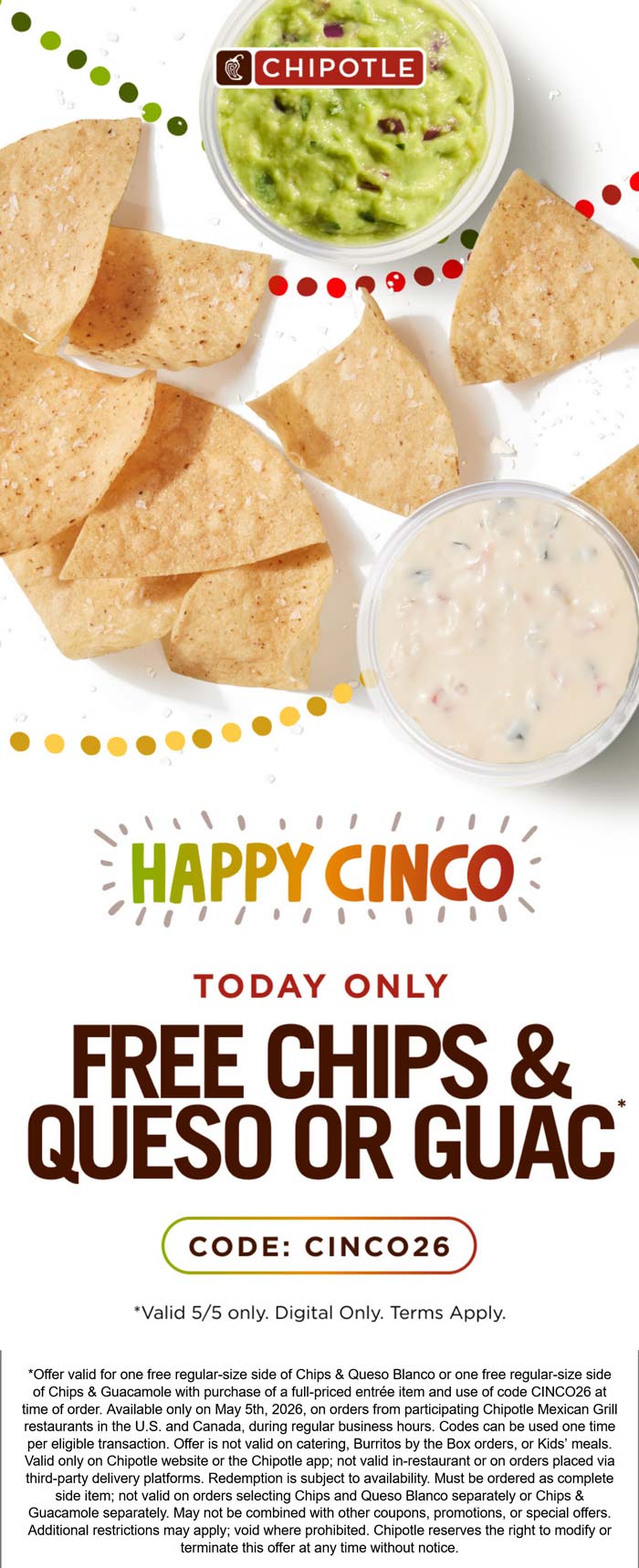 Chipotle restaurants Coupon  Free chips & guacamole or queso today at Chipotle via promo code CINCO26 #chipotle 