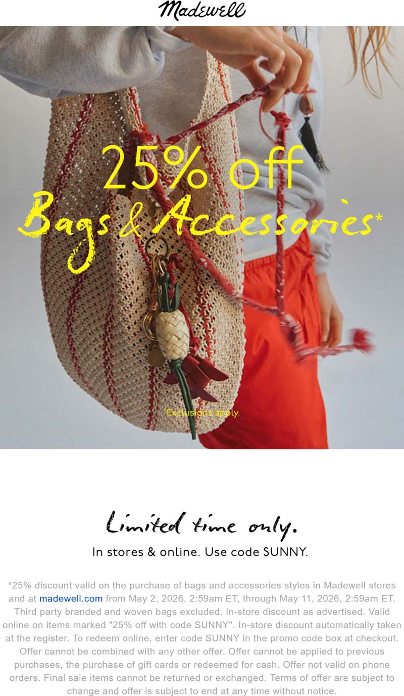 Madewell stores Coupon  25% off bags & accessories at Madewell, or online via promo code SUNNY #madewell 