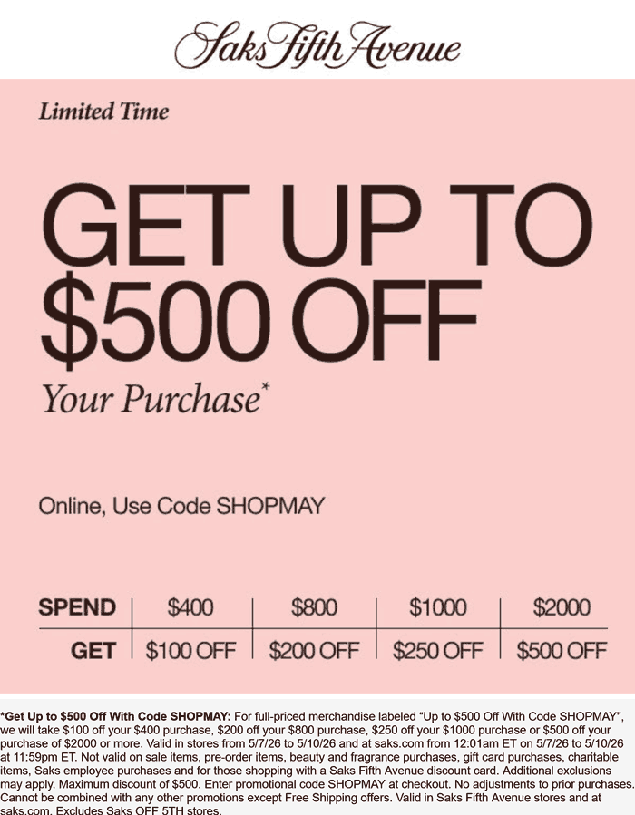Saks Fifth Avenue stores Coupon  $100-$500 off $400+ at Saks Fifth Avenue, or online via promo code SHOPMAY #saksfifthavenue 