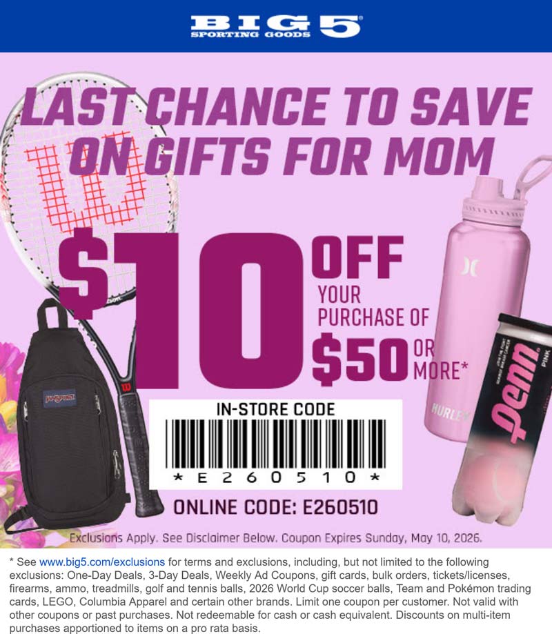 Big 5 stores Coupon  $10 off $50 today at Big 5 sporting goods, or online via promo code E260510 #big5 