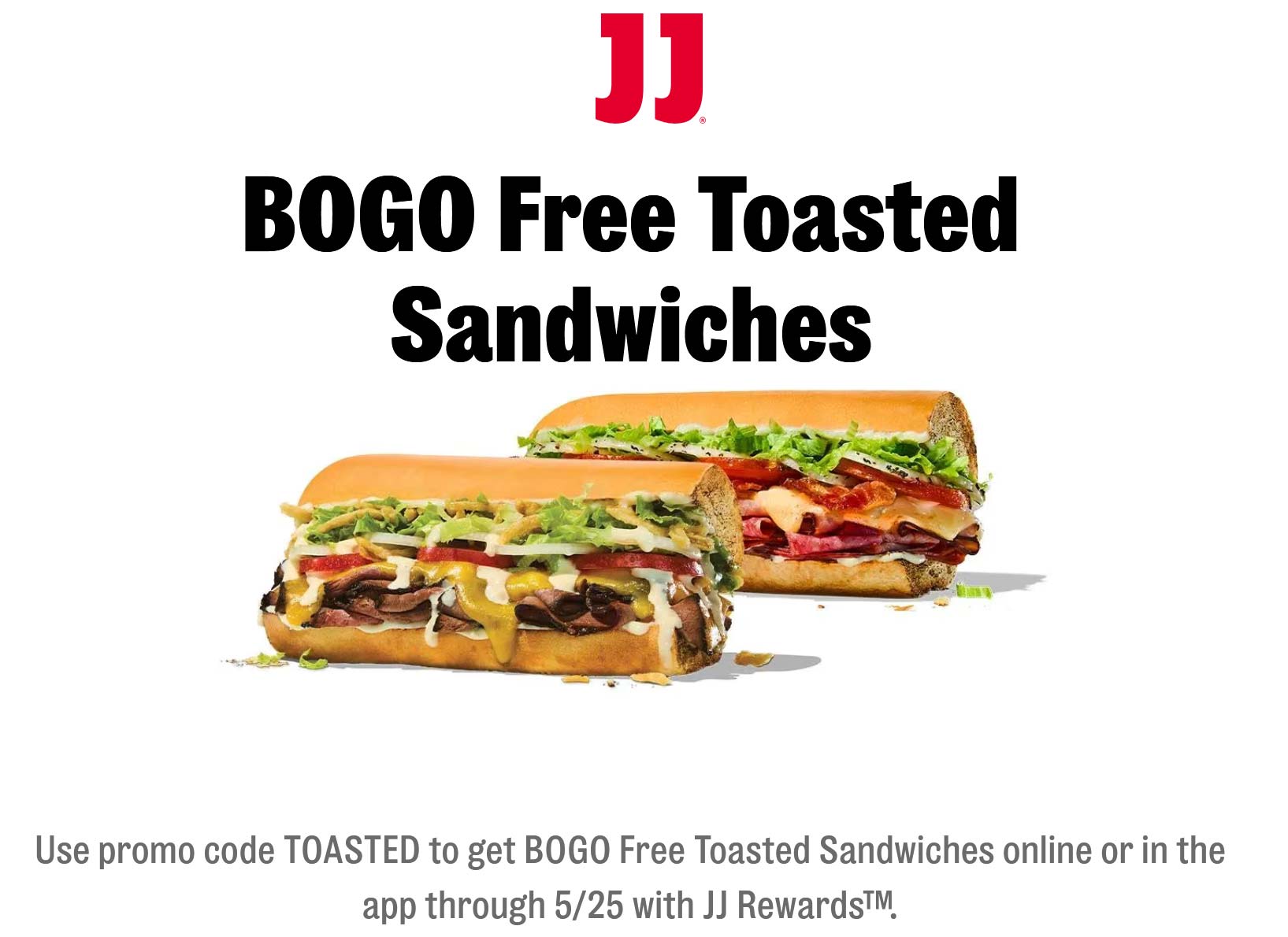 Jimmy Johns restaurants Coupon  Second toasted sandwich free at Jimmy Johns via promo code TOASTED #jimmyjohns 