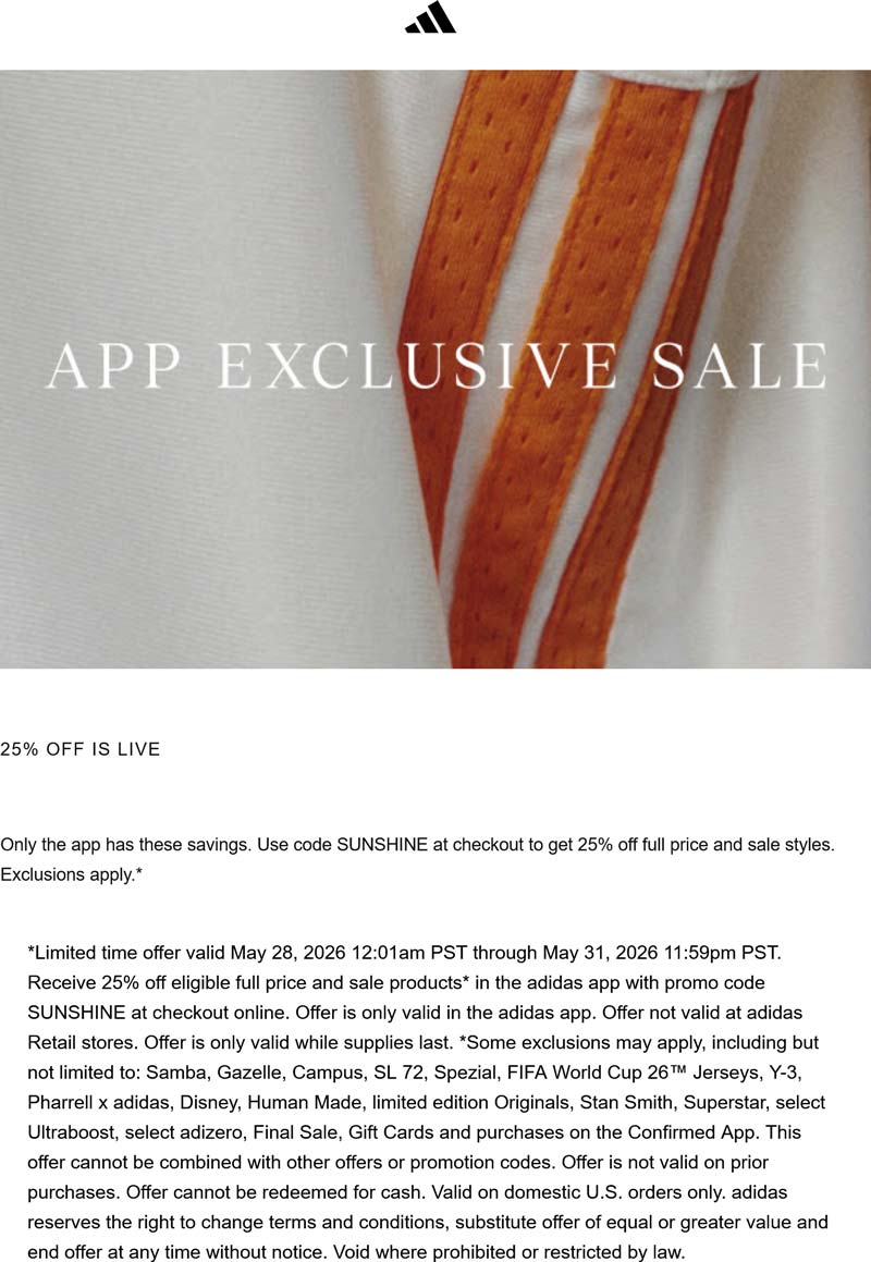 Adidas 25% off online at Adidas via promo code SUNSHINE #adidas Adidas stores Coupon 25% off online at Adidas via promo code SUNSHINE #adidas