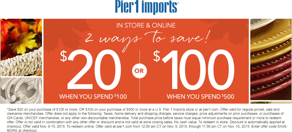 Pier 1 Coupon March 2024 $20 off $100 & more at Pier 1 Imports, or online via promo code SAVEMORE