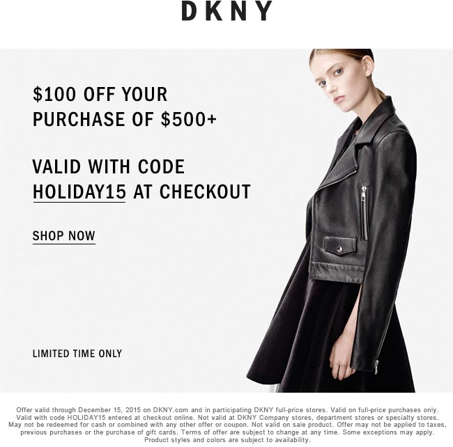 DKNY Coupon April 2024 $100 off $500 at DKNY, or online via promo code HOLIDAY15