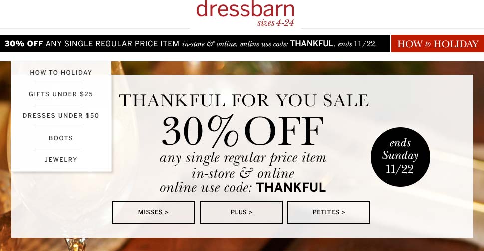 Dressbarn Coupon April 2024 30% off a single item at Dressbarn, or online via promo code THANKFUL