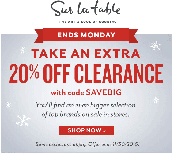 Sur La Table Coupon March 2024 Extra 20% off clearance at Sur La Table, or online via promo code SAVEBIG