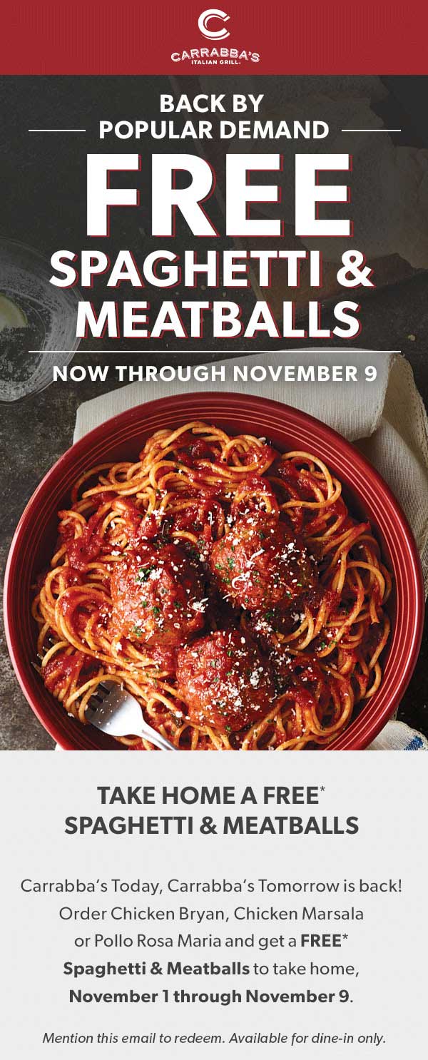 Carrabbas Coupon April 2024 Free takeout spaghetti & meatballs with your dine-in chicken at Carrabbas
