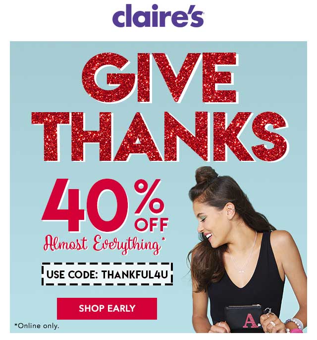Claires Coupon April 2024 40% off online today at Claires via promo code THANKFUL4U