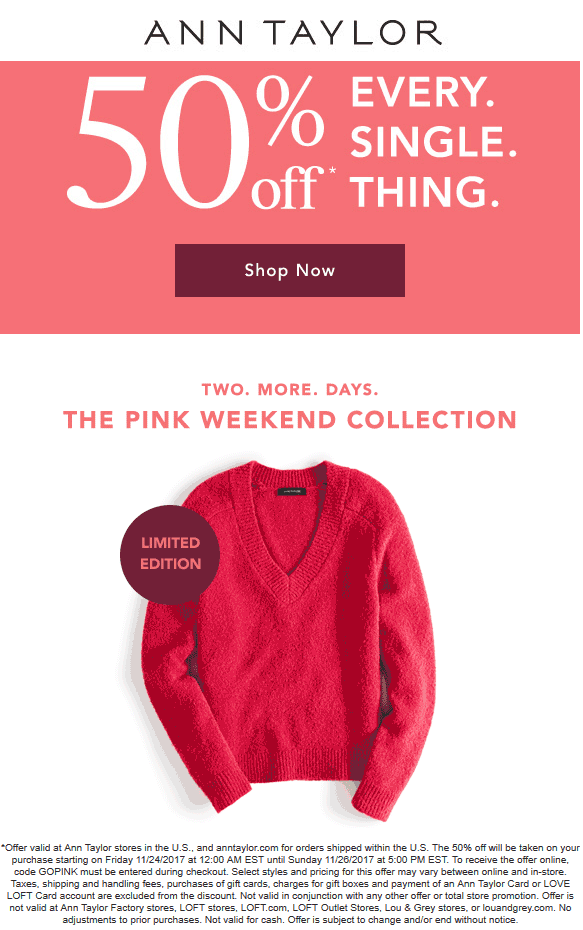 Ann Taylor Coupon April 2024 Everything is 50% off at Ann Taylor, or online via promo code GOPINK