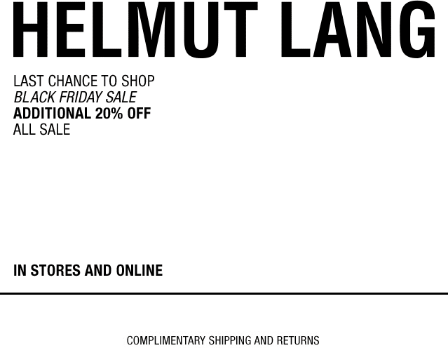 Helmut Lang Coupon April 2024 Extra 20% off sale items today at Helmut Lang, ditto online