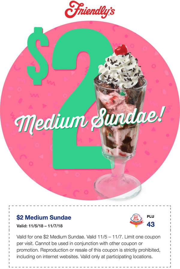Friendlys Coupon May 2024 $2 ice cream sundae at Friendlys restaurants