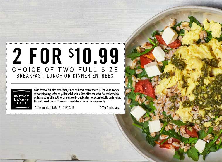 Corner Bakery Cafe Coupon April 2024 2 entrees for $11 today at Corner Bakery Cafe