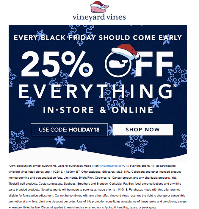 Vineyard Vines Coupon April 2024 25% off everything at Vineyard Vines, or online via promo code HOLIDAY18