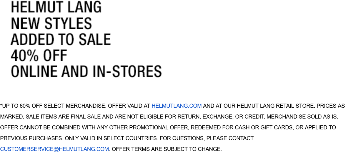 Helmut Lang stores Coupon  40% off at Helmut Lang, ditto online #helmutlang 