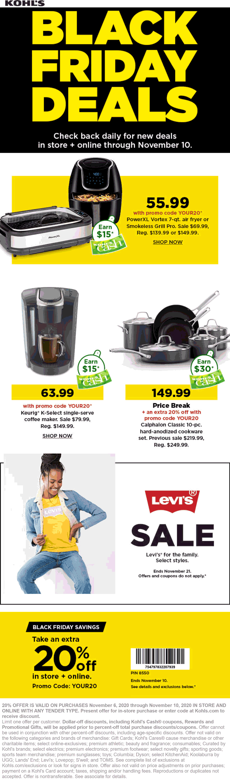 Extra 20 off at Kohls, or online via promo code YOUR20 kohls The