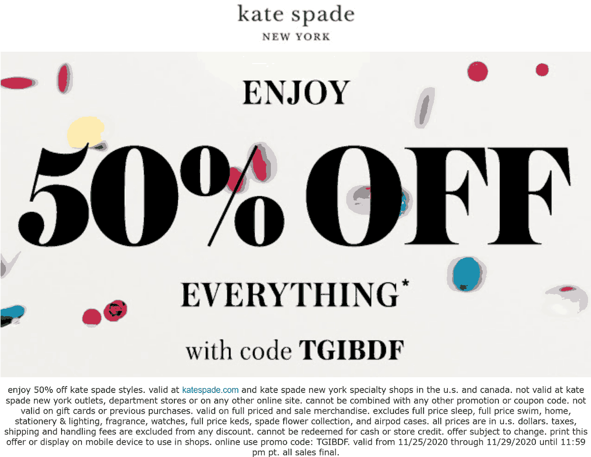 Kate Spade stores Coupon  50% off everything at Kate Spade, or online via promo code TGIBDF #katespade 