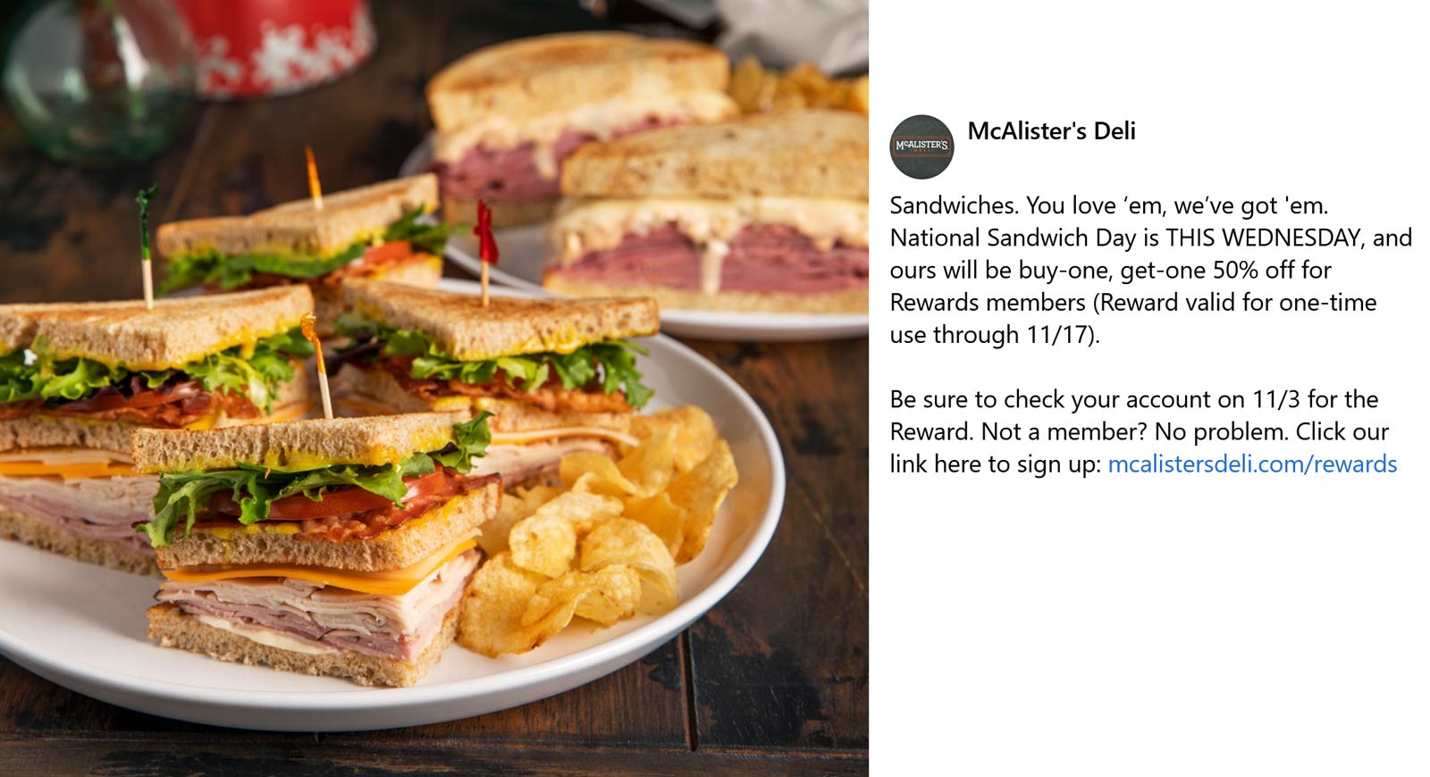 McAlisters Deli restaurants Coupon  Second sandwich 50% off today via rewards at McAlisters Deli #mcalistersdeli 