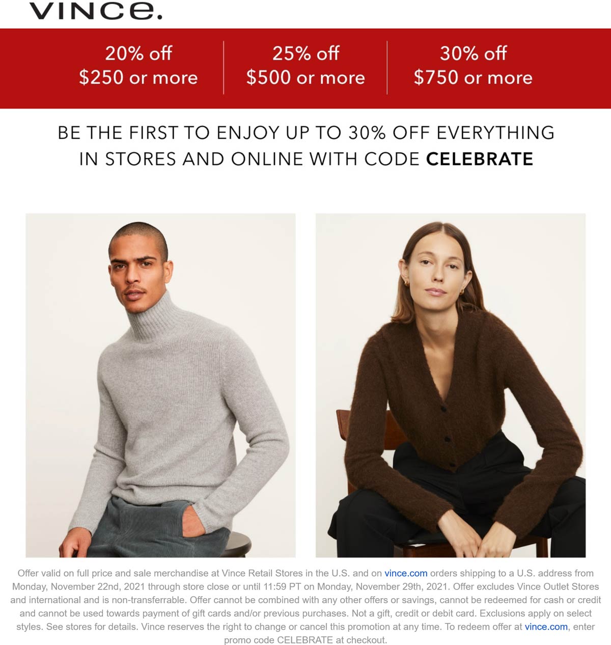 Vince stores Coupon  20-30% off $250+ at Vince, or online via promo code CELEBRATE #vince 