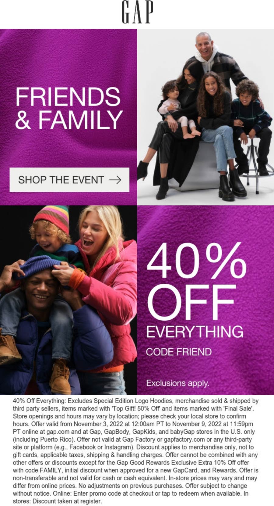 Gap stores Coupon  40% off everything at Gap, or online via promo code FRIEND #gap 