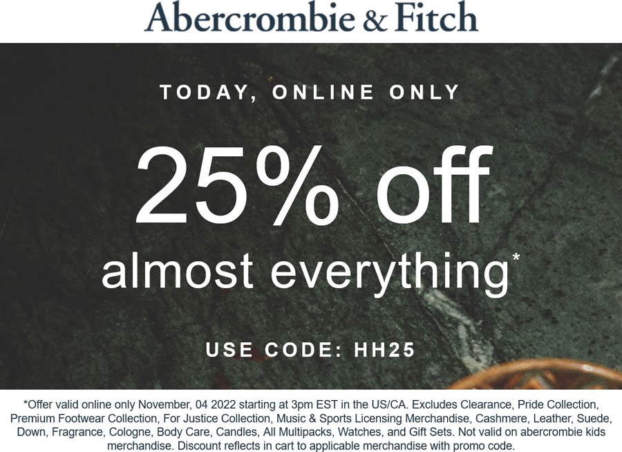 Abercrombie & Fitch stores Coupon  25% off online today at Abercrombie & Fitch via promo code HH25 #abercrombiefitch 