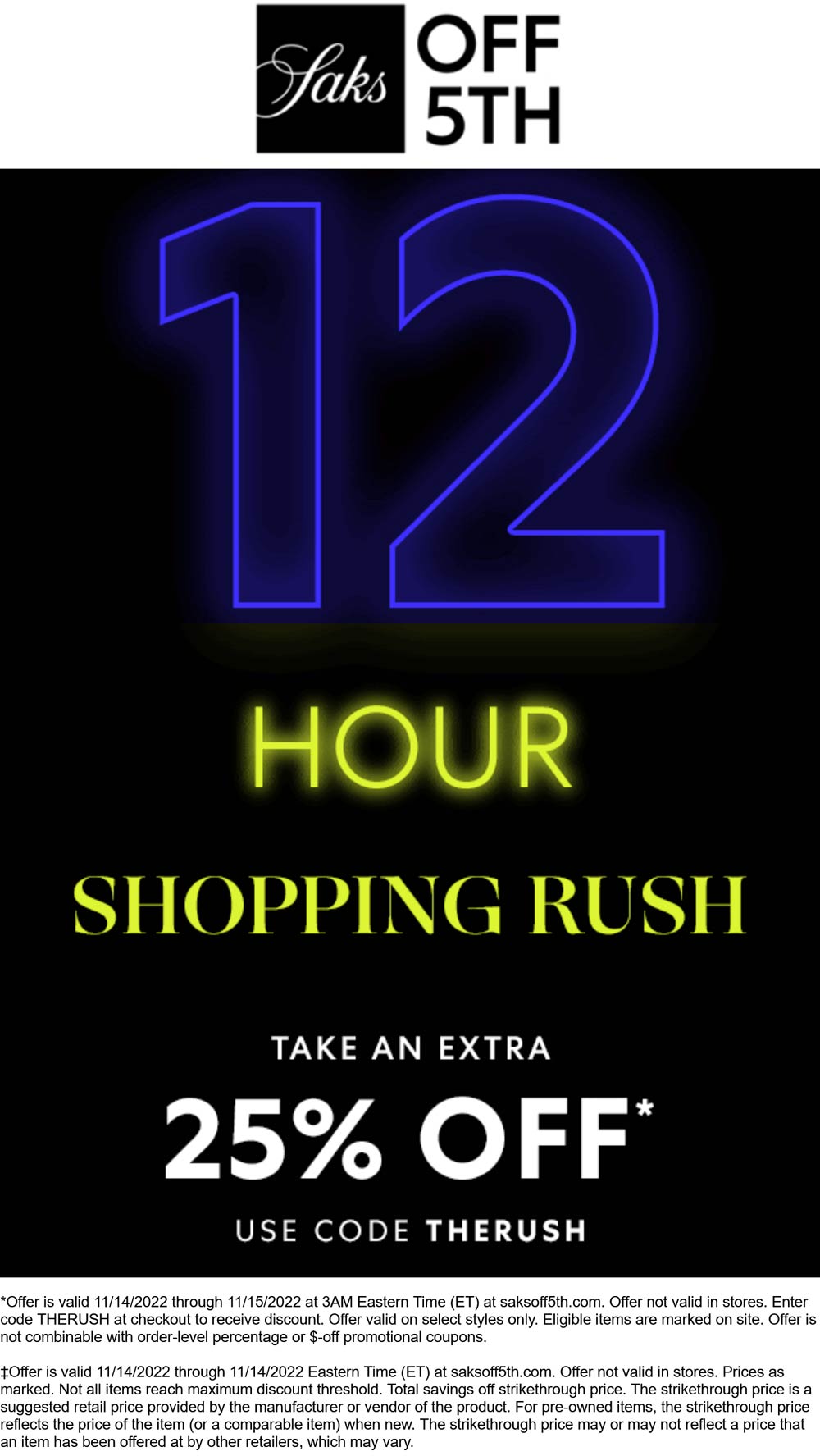 OFF 5TH stores Coupon  Extra 25% off online today at Saks OFF 5TH via promo code THERUSH #off5th 
