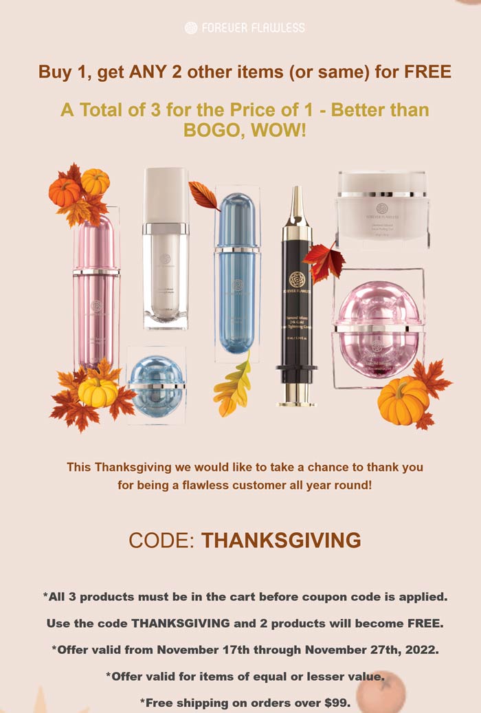 Forever Flawless stores Coupon  3-for-1 today at Forever Flawless via promo code THANKSGIVING #foreverflawless 