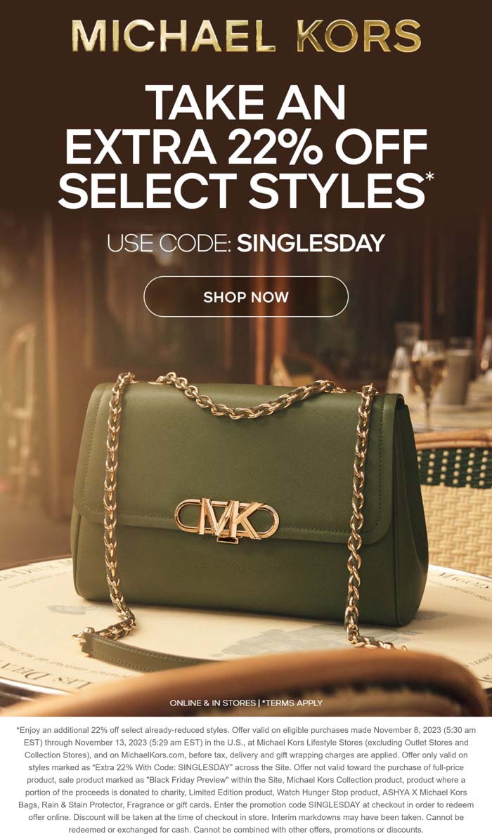Michael Kors stores Coupon  Extra 22% off sale items at Michael Kors, or online via promo code SINGLESDAY #michaelkors 