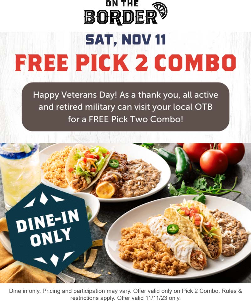 Veterans enjoy a free pick 2 combo meal today at On The Border #ontheborder