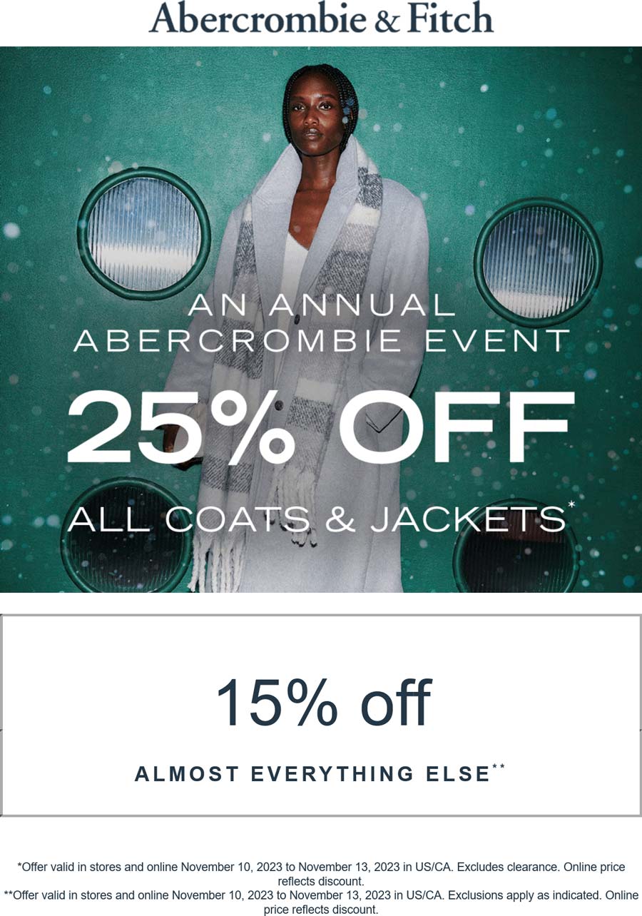 Abercrombie & Fitch stores Coupon  25% off all coats & 15% everything else at Abercrombie & Fitch, ditto online #abercrombiefitch 