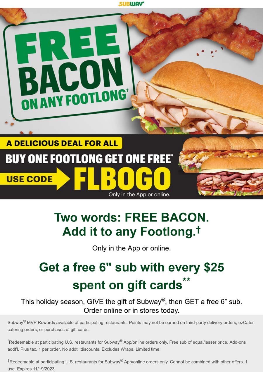 Subway restaurants Coupon  Free bacon + second footlong sandwich free at Subway via promo code FLBOGO #subway 