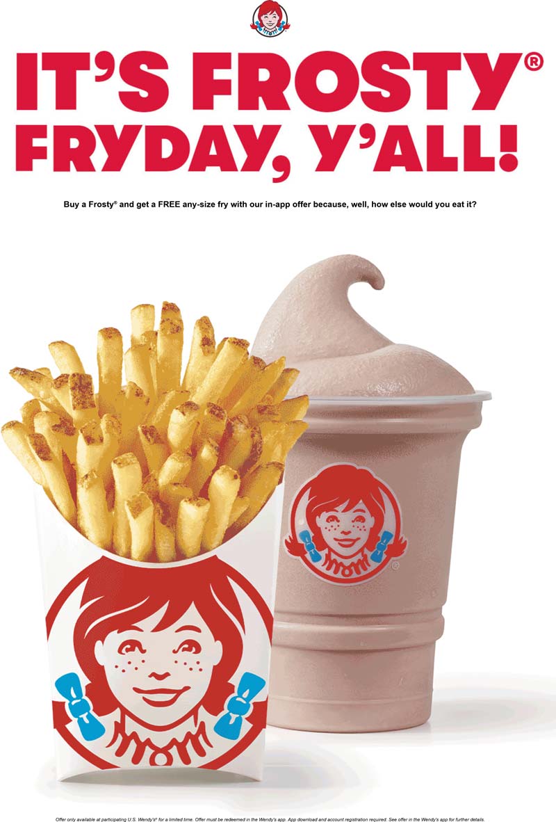 Free large fry with your frosty today at Wendys restaurants wendys