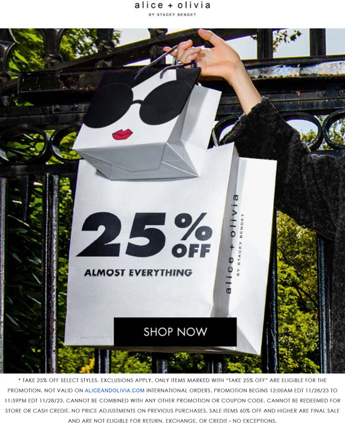 Alice + Olivia stores Coupon  25% off everything today at Alice + Olivia #aliceolivia 