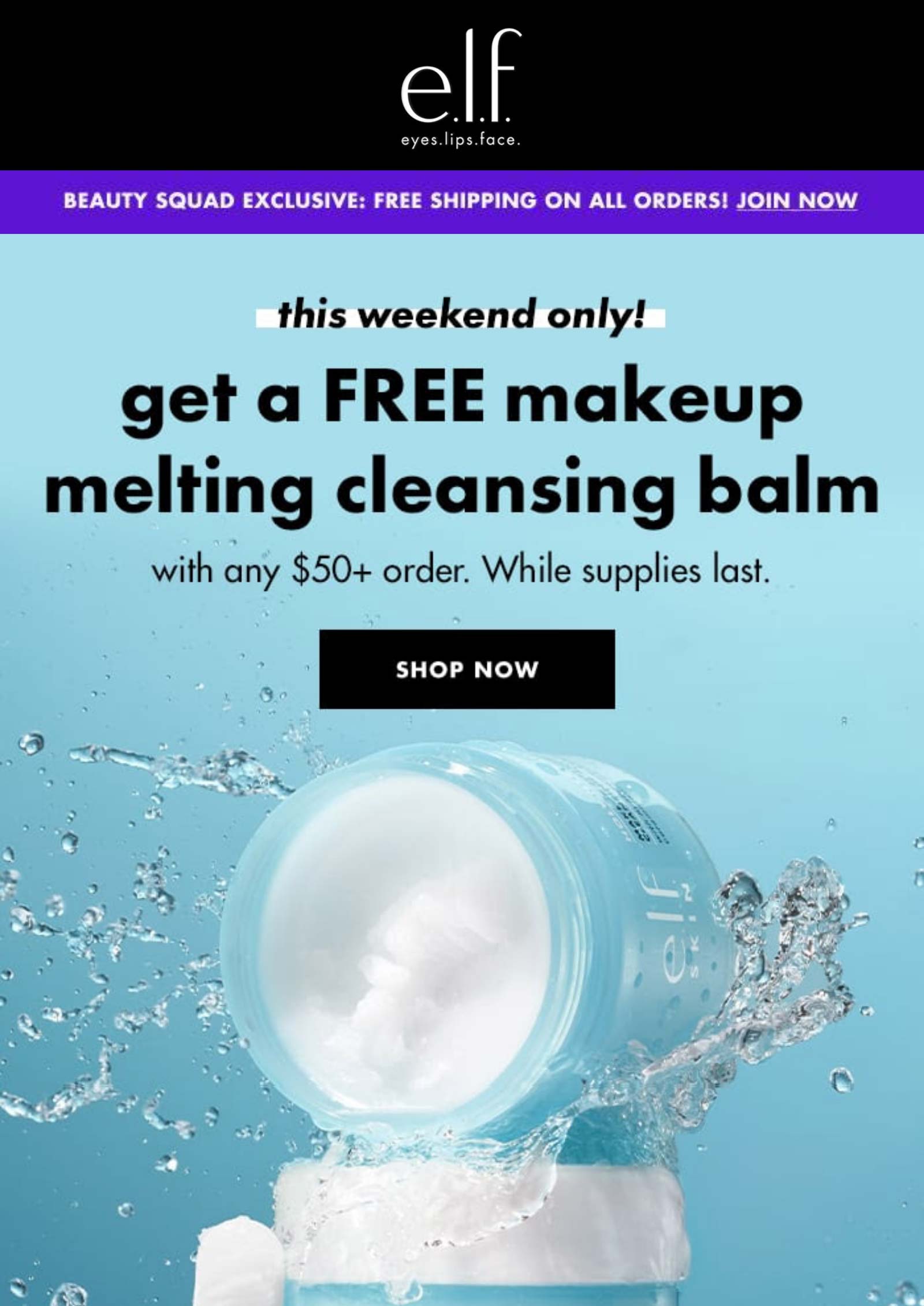 e.l.f. stores Coupon  Free cleansing balm on $50+ this weekend at e.l.f. cosmetics #elf 