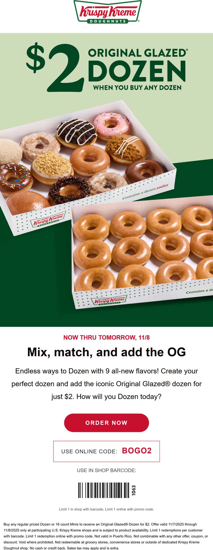 Krispy Kreme Second dozen doughnuts = $2 at Krispy Kreme, or online via promo code BOGO2 #krispykreme Krispy Kreme restaurants Coupon Second dozen doughnuts = $2 at Krispy Kreme, or online via promo code BOGO2 #krispykreme