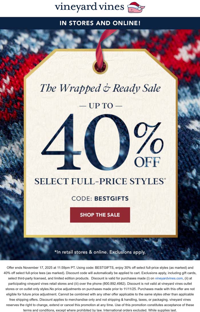 Vineyard Vines 30-40% off at Vineyard Vines, or online via promo code BESTGIFTS #vineyardvines Vineyard Vines stores Coupon 30-40% off at Vineyard Vines, or online via promo code BESTGIFTS #vineyardvines