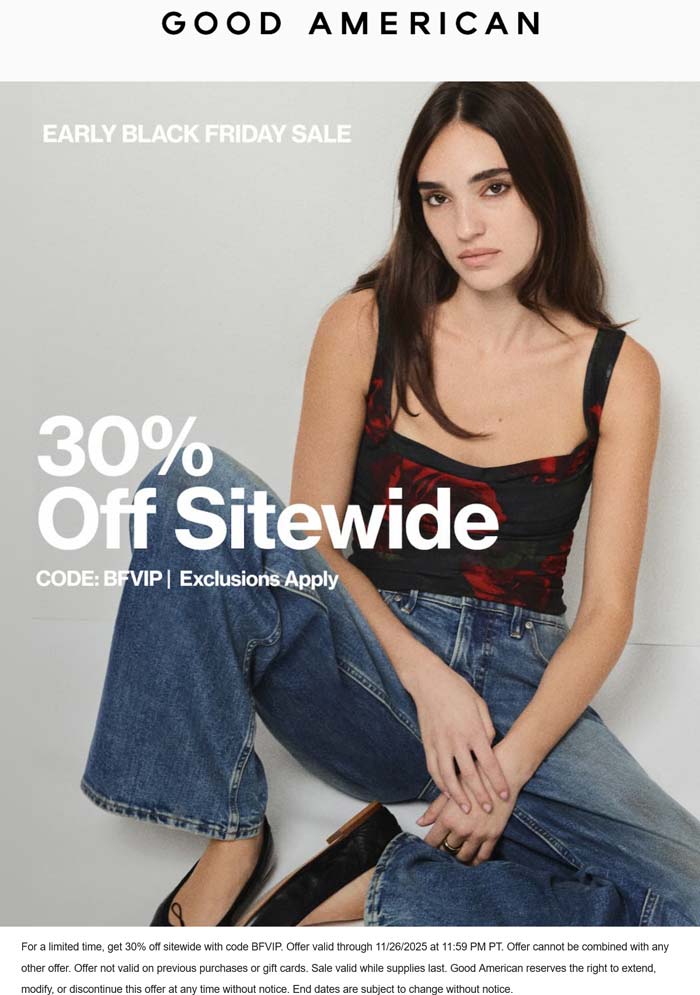Good American 30% off everything at Good American via promo code BFVIP #goodamerican Good American stores Coupon 30% off everything at Good American via promo code BFVIP #goodamerican