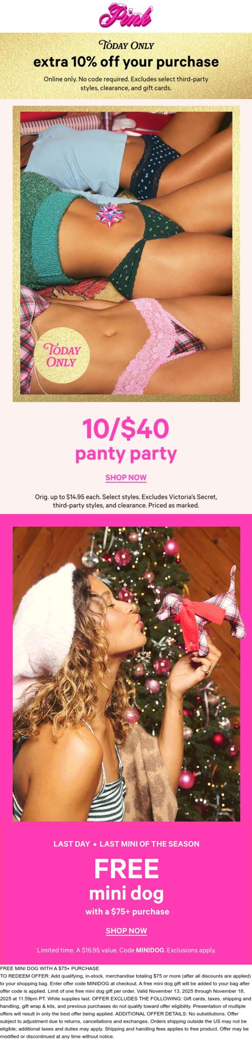 PINK Free dog on $75 & more today at PINK via promo code MINIDOG #pink PINK stores Coupon Free dog on $75 & more today at PINK via promo code MINIDOG #pink