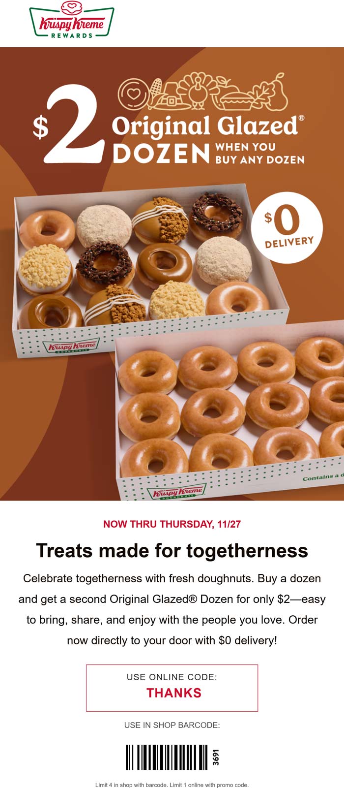 Krispy Kreme Second dozen doughnuts = $2 at Krispy Kreme, or online via promo code THANKS #krispykreme Krispy Kreme restaurants Coupon Second dozen doughnuts = $2 at Krispy Kreme, or online via promo code THANKS #krispykreme