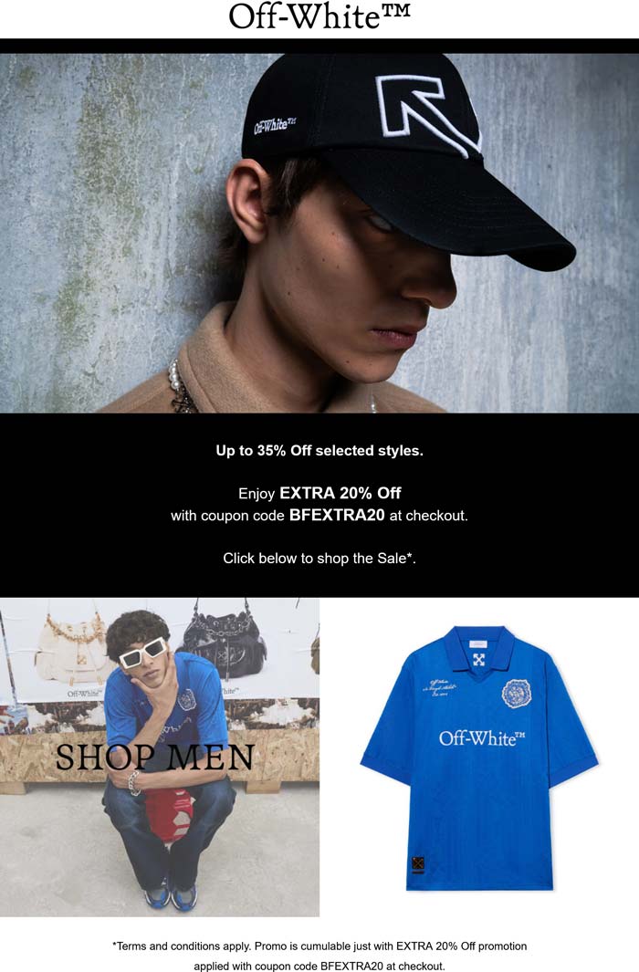 Off-White Extra 20% off at Off-White via promo code BFEXTRA20 #offwhite Off-White stores Coupon Extra 20% off at Off-White via promo code BFEXTRA20 #offwhite