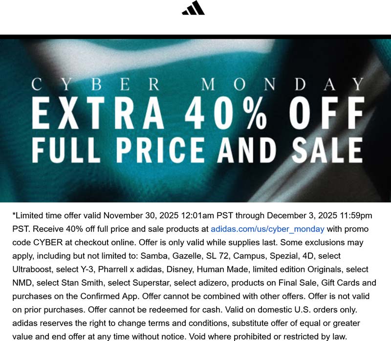 Adidas stores Coupon  Extra 40% off at Adidas via promo code CYBER #adidas 