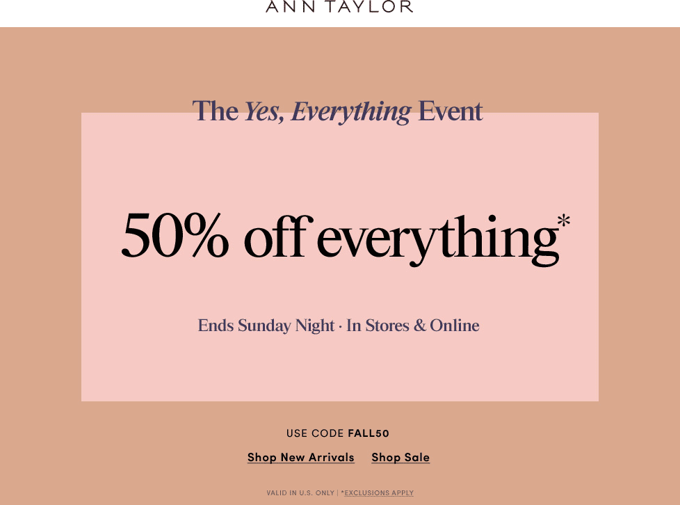 Ann Taylor Coupon April 2024 50% off everything at Ann Taylor, or online via promo code FALL50